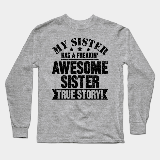 My Sister Has A Freakin Awesome Sister True Story My Sister Has A Freakin Awesome Sister 0350